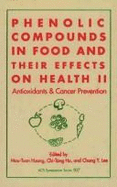 Phenolic Compounds in Food and Their Effects on Health - Ho, Chi-Tang (Editor), and Lee, Chang (Editor), and Huang, Mou-Tuan (Editor)