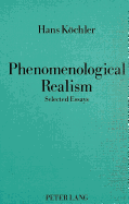 Phenomenological Realism: Selected Essays