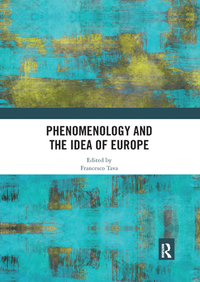 Phenomenology and the Idea of Europe - Tava, Francesco (Editor)