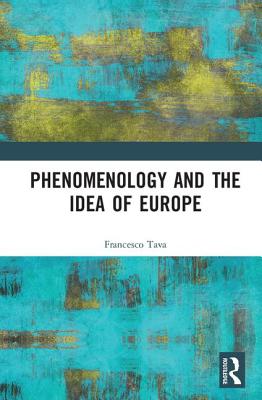 Phenomenology and the Idea of Europe - Tava, Francesco (Editor)