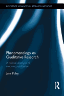 Phenomenology as Qualitative Research: A Critical Analysis of Meaning Attribution