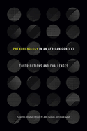 Phenomenology in an African Context: Contributions and Challenges