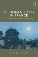 Phenomenology in France: A Philosophical and Theological Introduction