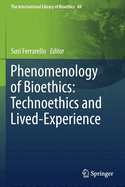 Phenomenology of Bioethics: Technoethics and Lived-Experience