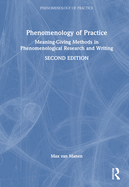 Phenomenology of Practice: Meaning-Giving Methods in Phenomenological Research and Writing