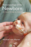 Phenomenology of the Newborn: Life from Womb to World