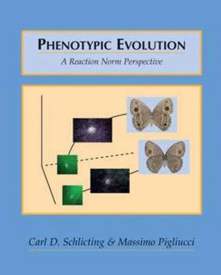 Phenotypic Evolution: A Reaction Norm Perspective - Schlichting, Carl D, and Pigliucci