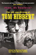 Phew, Eh Readers?: The Life and Writing of Tom Hibbert