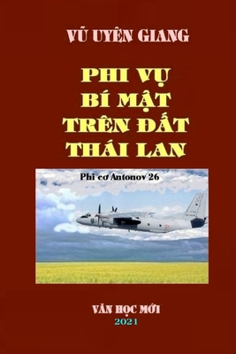 Phi Vu Bi Mat Tren DAT Thai LAN: VU UYEN GIANG_soft cover - Nguyen Du, Ha