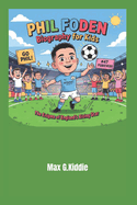 Phil Foden Biography for Kids: The Enigma of England's Rising Star