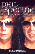 Phil Spector: Out of His Head