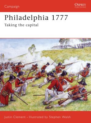 Philadelphia 1777: Taking the Capital - Clement, Justin