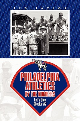 Philadelphia Athletics by the Numbers - Taylor, Ted