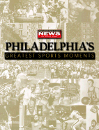 Philadelphia's Greatest Sports Moments