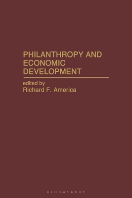 Philanthropy and Economic Development - America, Richard F (Editor)