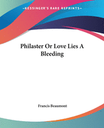 Philaster Or Love Lies A Bleeding