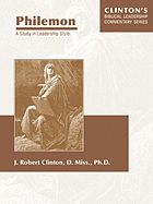 Philemon--A Study in Leadership Style - Clinton, J Robert, Dr.