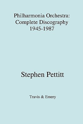 Philharmonia Orchestra. complete discography 1945-1987 [1987] - Pettitt, Stephen, and Hunt, John (Editor)