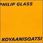 Philip Glass: Koyaanisqatsi
