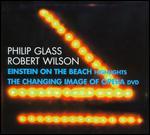 Philip Glass/Robert Wilson: Einstein on the Beach - The Changing Image of Opera