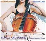 Philip Glass: Songs and Poems for Solo Cello