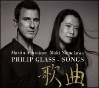 Philip Glass: Songs - Maki Namekawa (piano); Martin Achrainer (baritone)