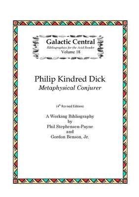 Philip K. Dick: Metaphysical Conjurer: A Working Bibliography - Stephensen-Payne, Phil, and Benson, Gordon, Jr.