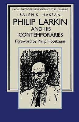 Philip Larkin and His Contemporaries: An Air of Authenticity - Hobsbaum, Philip, and Hassan, Salem K