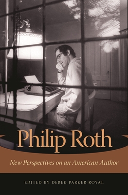 Philip Roth: New Perspectives on an American Author - Royal, Derek Parker