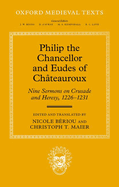 Philip the Chancellor and Eudes of Ch?teauroux: Nine Sermons on Crusade and Heresy, 1226--1231