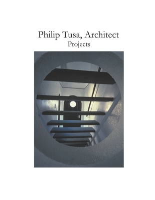 Philip Tusa, Architect Projects - Tusa, Philip M