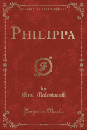 Philippa (Classic Reprint)
