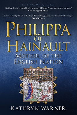 Philippa of Hainault: Mother of the English Nation - Warner, Kathryn