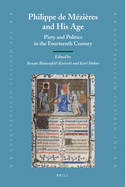 Philippe de Mezieres and His Age: Piety and Politics in the Fourteenth Century