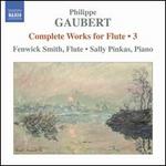 Philippe Gaubert: Complete Works for Flute, Vol. 3