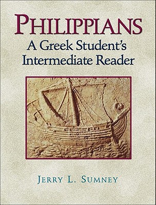 Philippians: A Greek Student's Intermediate Reader - Sumney, Jerry L