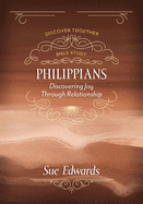Philippians: Discovering Joy Through Relationship