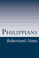 Philippians: Robertson's Notes - Robertson, John C