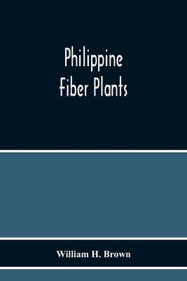 Philippine Fiber Plants - H Brown, William