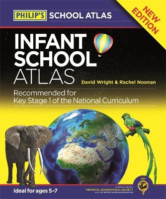 Philip's Infant School Atlas: For 5-7 year olds - Wright, David, and Noonan, Rachel