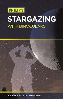 Philip's Stargazing with Binoculars - Scagell, Robin, and Frydman, David