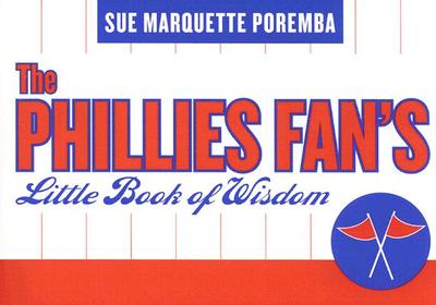 Phillies Fan's Little Book of Wisdom - Poremba, Sue