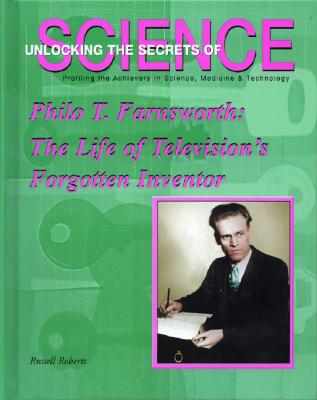 Philo T. Farnsworth: The Life of Television's Forgotten Inventor - Roberts, Russell
