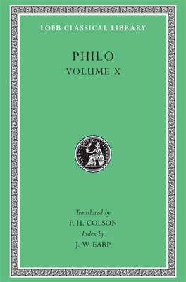Philo Volume X - Philo, and Colson, F H (Translated by), and Earp, J W (Index by)