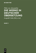 Philo von Alexandria: Die Werke in deutscher bersetzung. Band 3