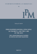 Philosopher-Monks, Episcopal Authority, and the Care of the Self: The Apophthegmata Patrum in Fifth-Century Palestine