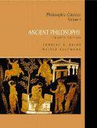 Philosophic Classics, Volume I: Ancient Philosophy - Baird, Forrest E.