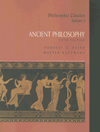 Philosophic Classics, Volume I: Ancient Philosophy