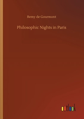 Philosophic Nights in Paris - Gourmont, Remy De