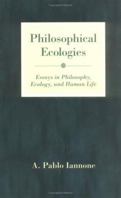 Philosophical Ecologies - Iannone, A Pablo